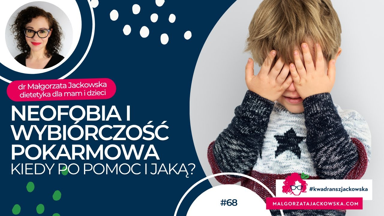 Neofobia i wybiórczość pokarmowa u dziecka - kiedy po pomoc i jaką? #kwadranszjackowska 68