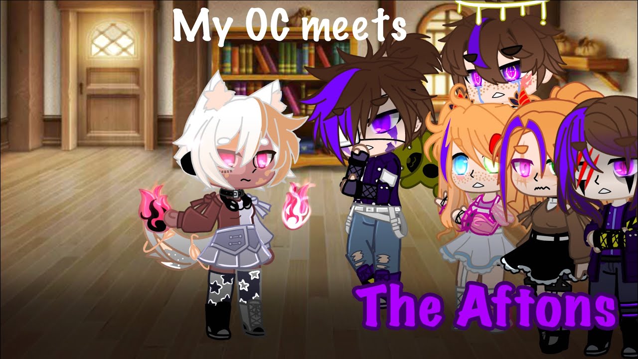 If my OC met the Afton family || part one || read description!