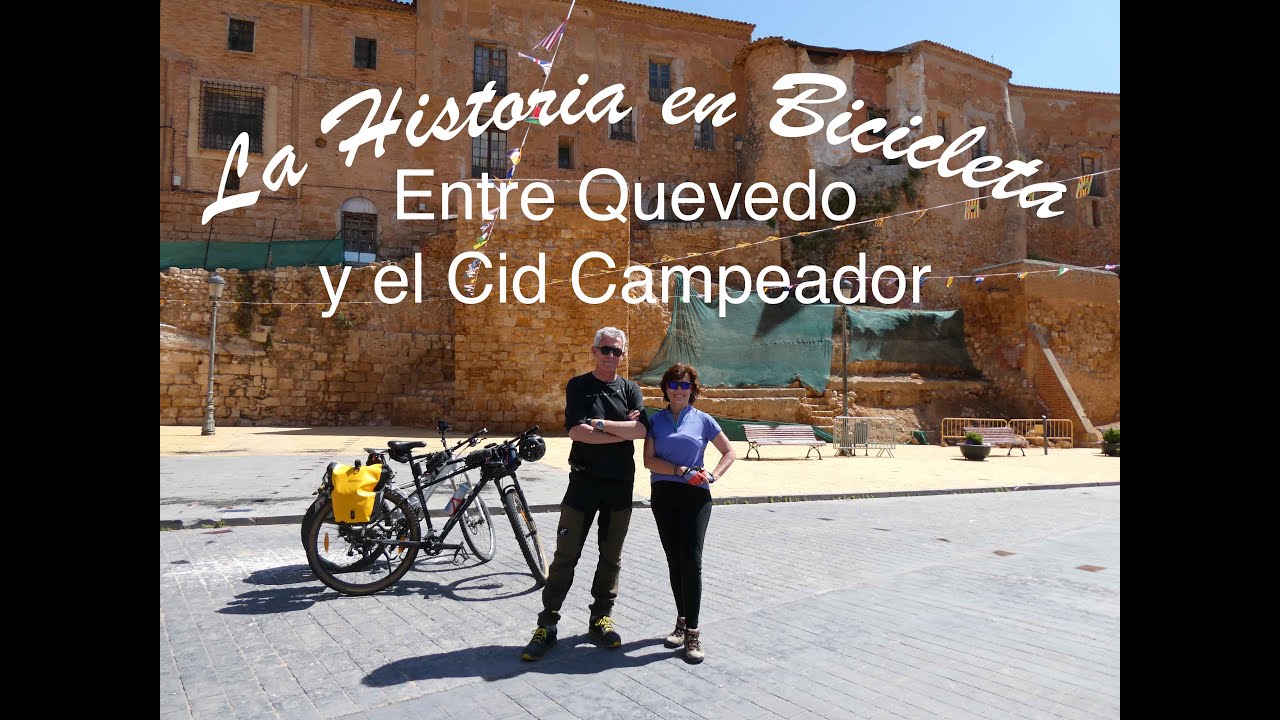 Entre Quevedo y el Cid Campeador (La Historia en Bicicleta)