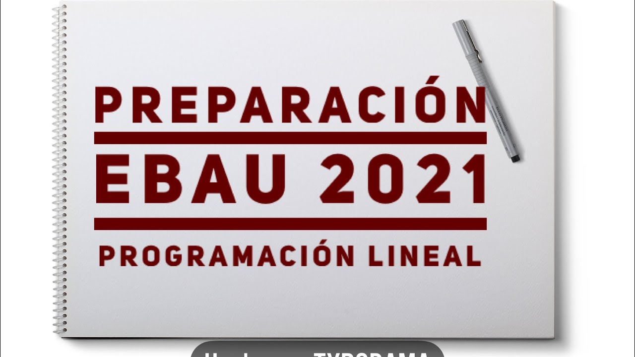 Preparaci&oacute;n EBAU 2021 programaci&oacute;n lineal