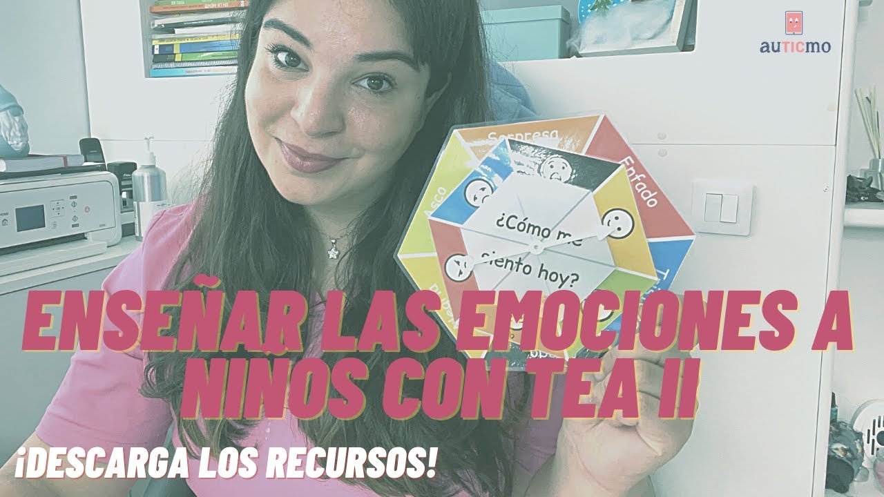 Enseñar las EMOCIONES a niños con TEA II : Recursos e importancia del lenguaje receptivo