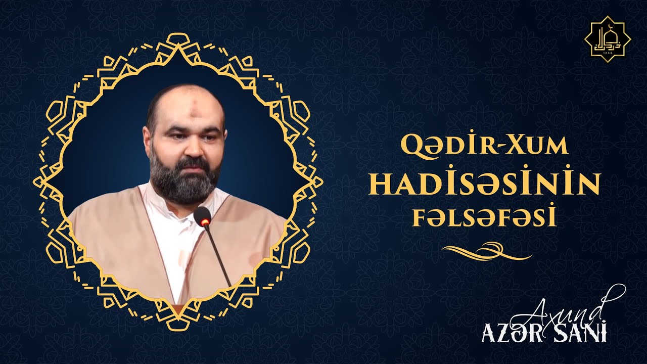 Axund Azər - Cümə moizəsi (Qədir-Xum hadisəsinin fəlsəfəsi) | 31.08.2018