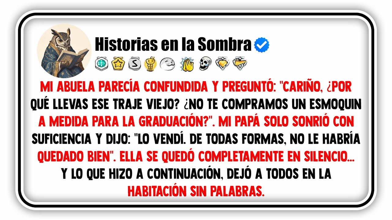 Mi abuela parecía confundida y preguntó: 