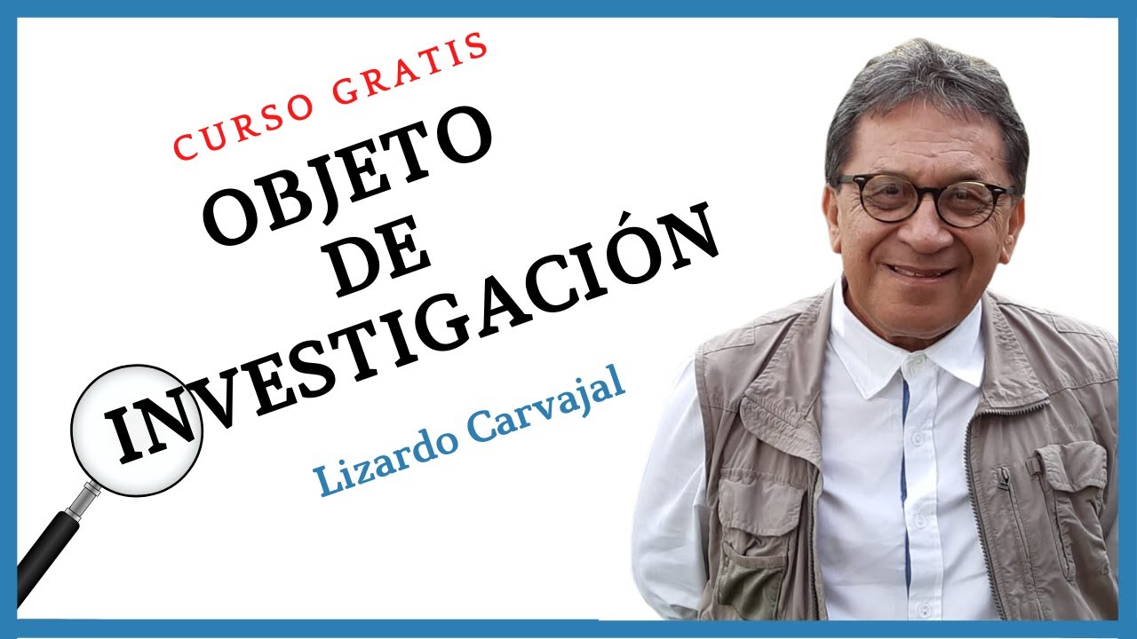 El objeto de investigación como elemento de la Metodología 🚀  #2 - Lizardo Carvajal