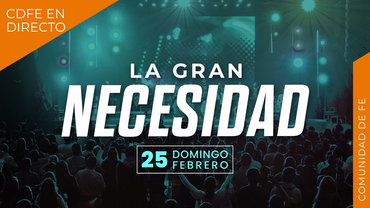 La gran necesidad - Ps Luis Navarrete