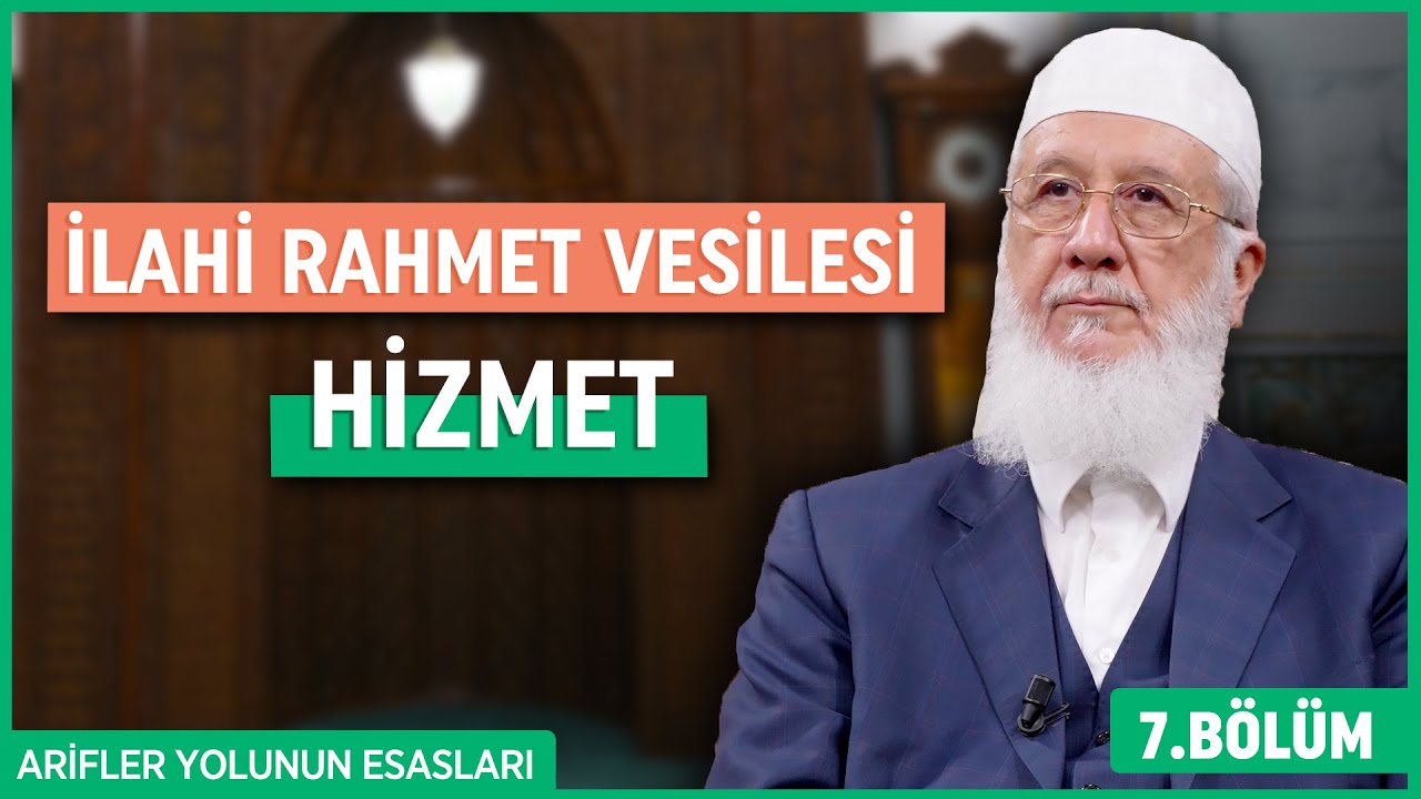 İlahi Rahmet Vesilesi: Hizmet - Arifler Yolunun Esasları | Şemseddin Bektaşoğlu