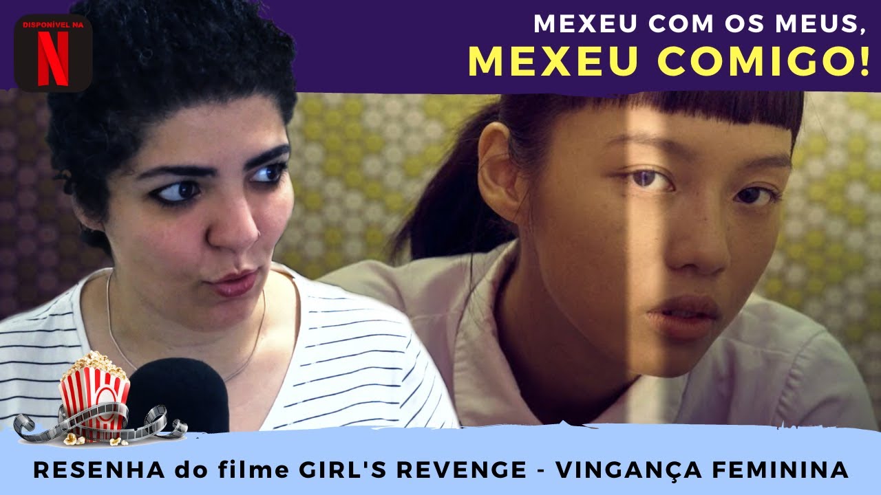 VINGAN&Ccedil;A FEMININA: N&atilde;o mexe com quem t&aacute; quieta! - Resenha de GIRL'S REVENGE - Filme TAIWAN