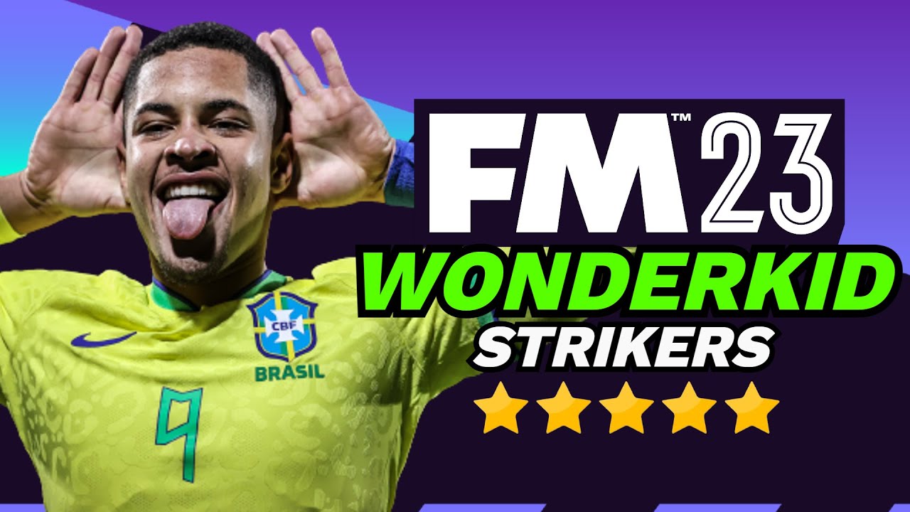 FM23 WONDERKID STRIKERS