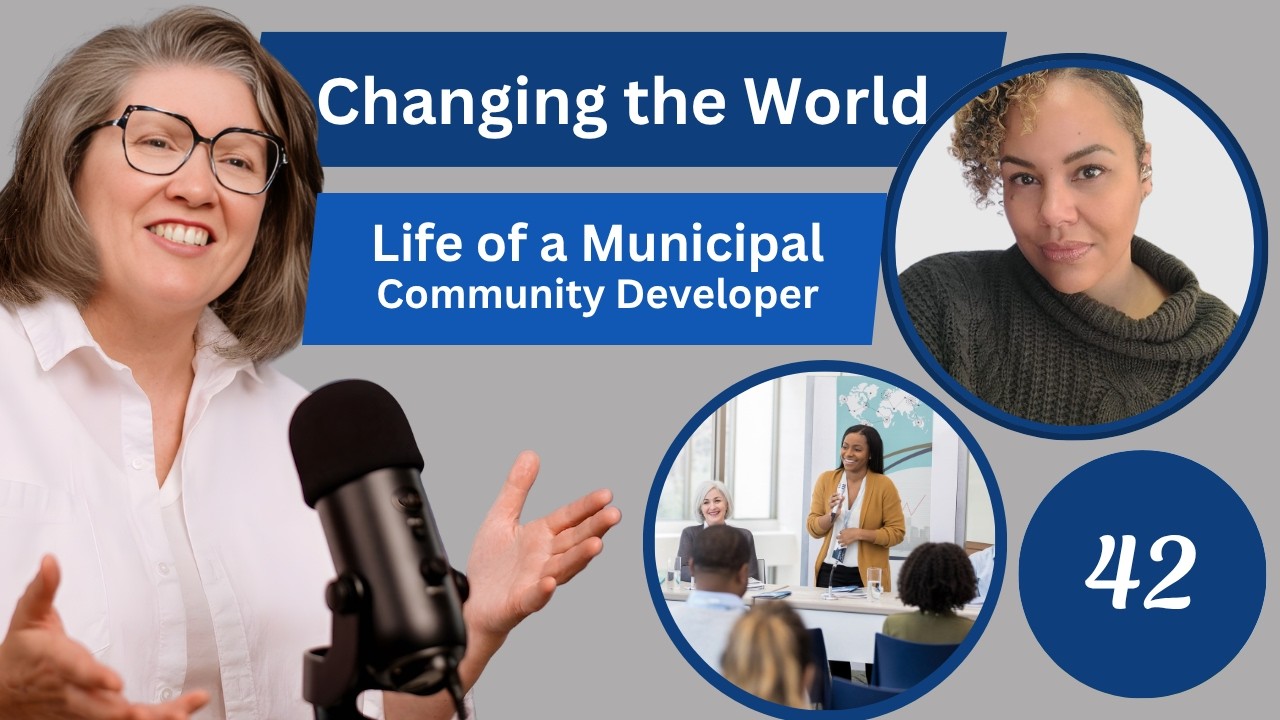 Life of a Municipal Community Developer | Community Leadership Podcast | 42 Canada