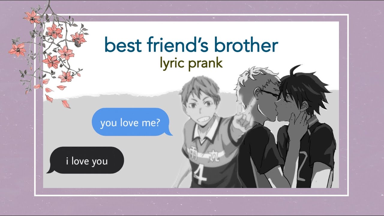 “best friend’s brother” lyric prank | tsukiyama (confession) | haikyuu texts