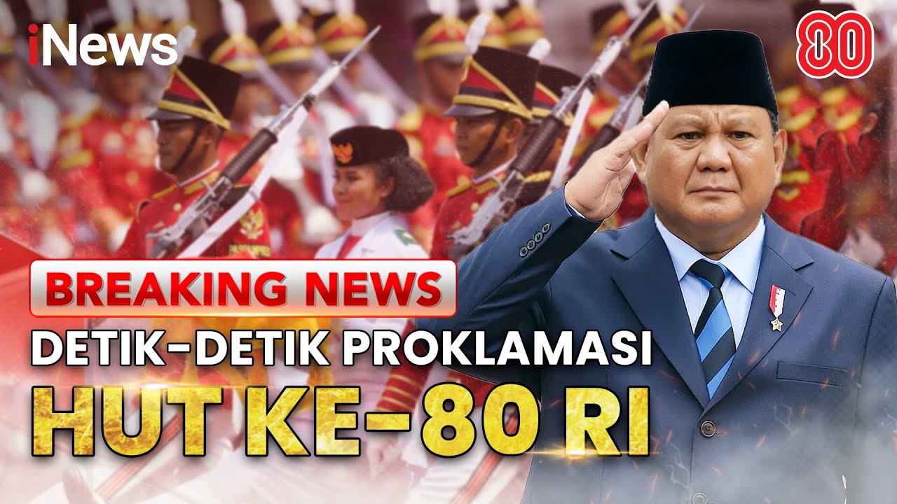 🔴BREAKING NEWS Upacara Detik-detik Proklamasi 17 Agustus 2025 HUT ke-80 RI di Istana Merdeka