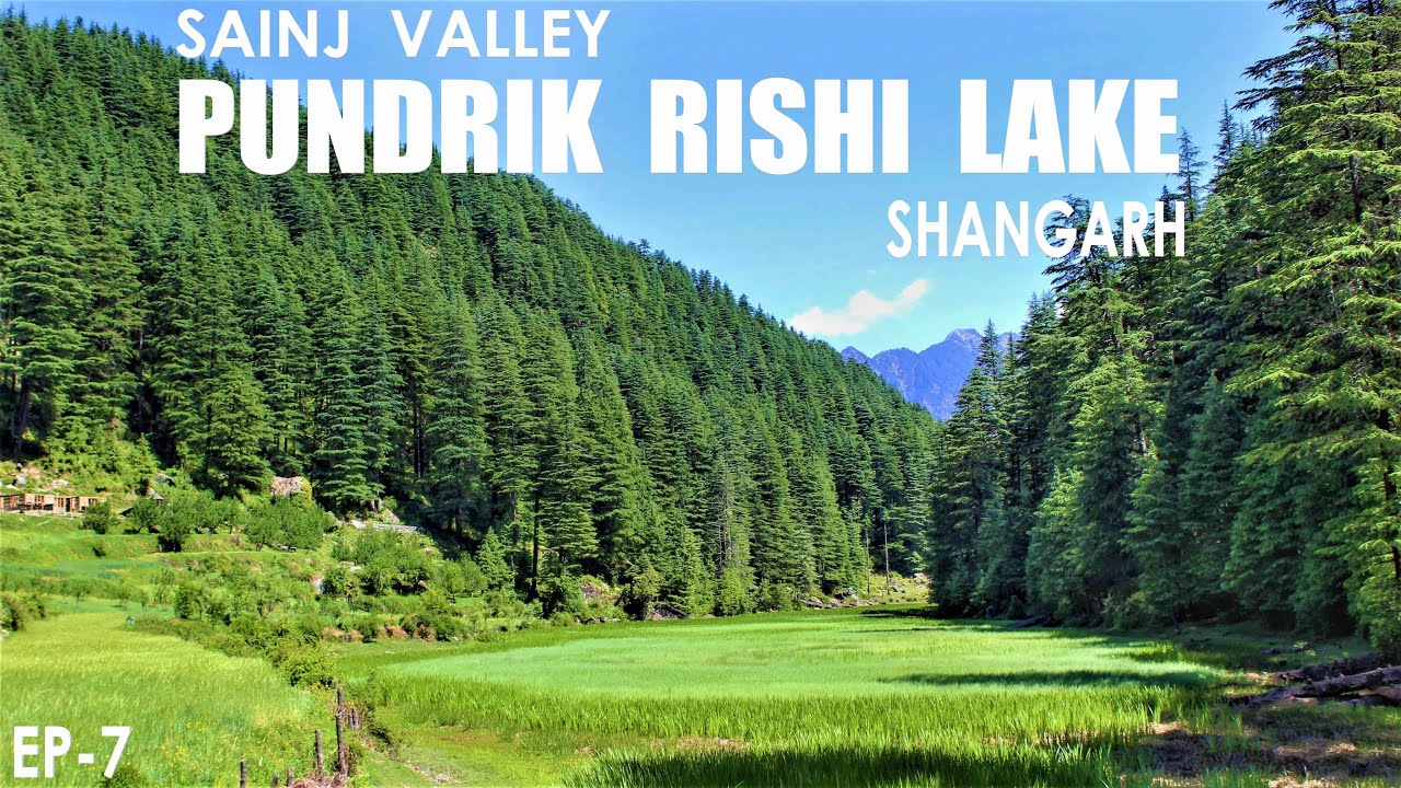 Shangarh | Pundrik Rishi Lake | Sainj Valley Himachal | Unexplored places In Himachal Pradesh