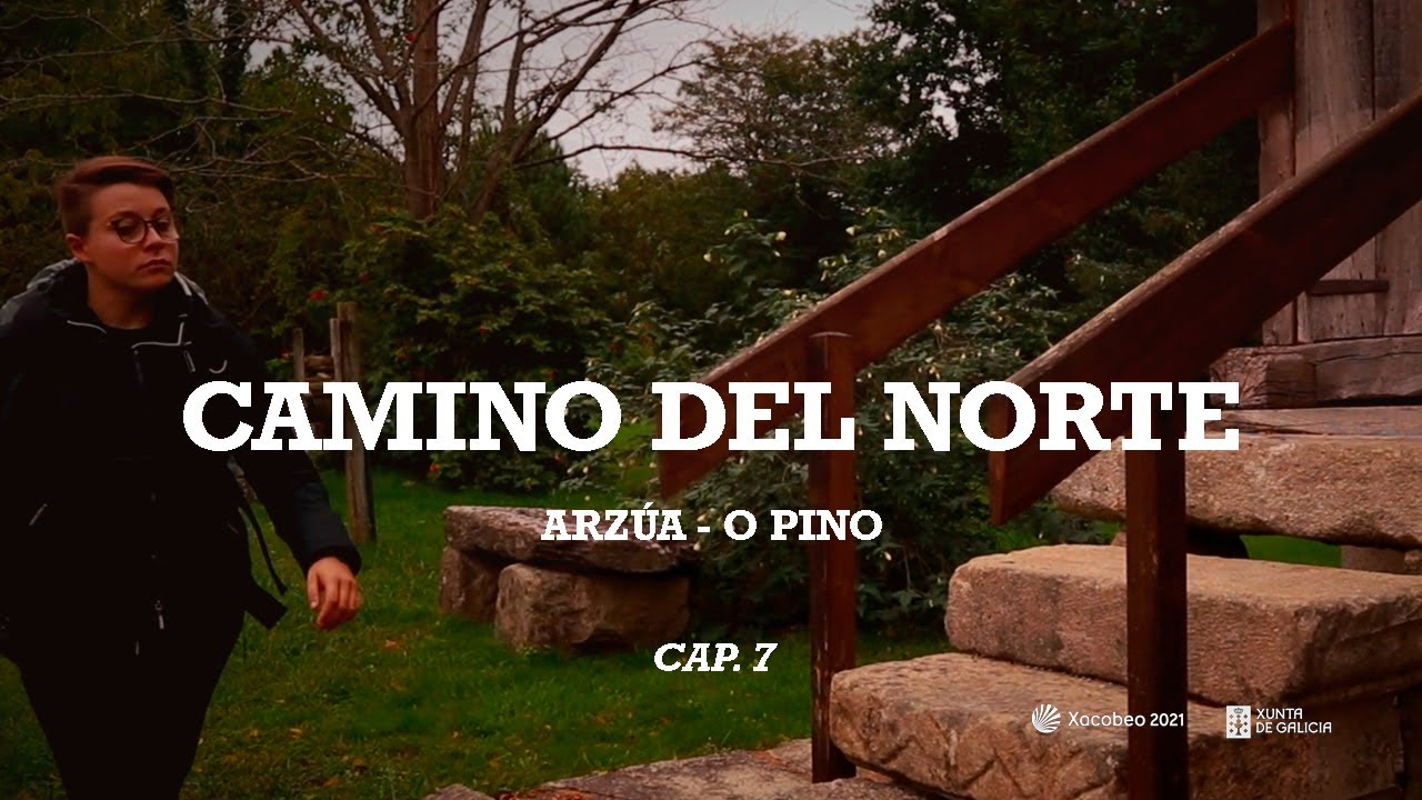 Camino del Norte | Arzúa - O Pino (cap. 7)