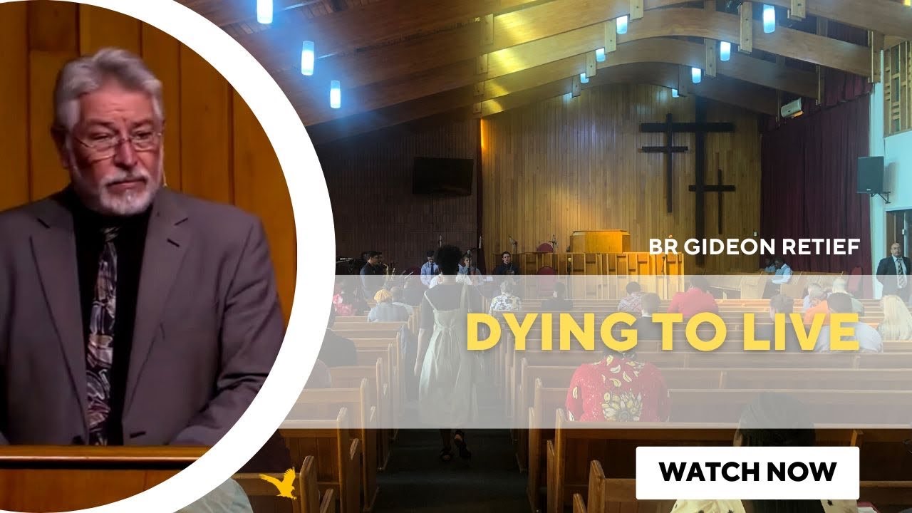 Dying to Live - Br Gideon Retief (Wednesday 2022-08-31)