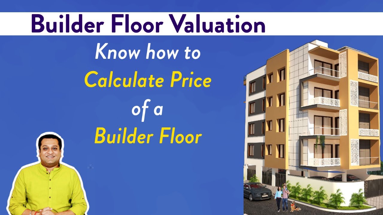 Builder Floor Valuation | Know How to Calculate Price of Builder Floor