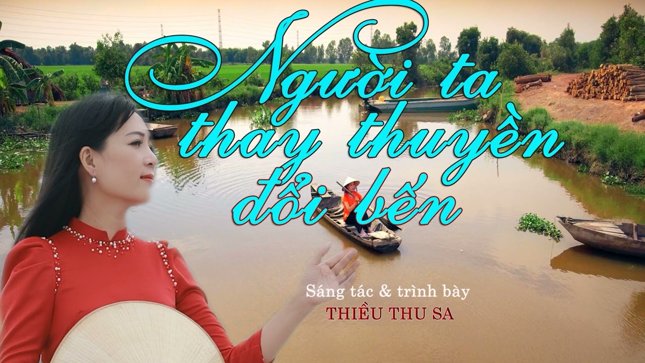 Người ta thay thuyền đổi bến | S&aacute;ng t&aacute;c & tr&igrave;nh b&agrave;y Thiều Thu Sa