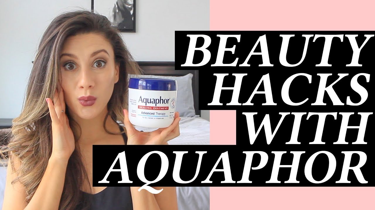5 Beauty Hacks with Aquaphor