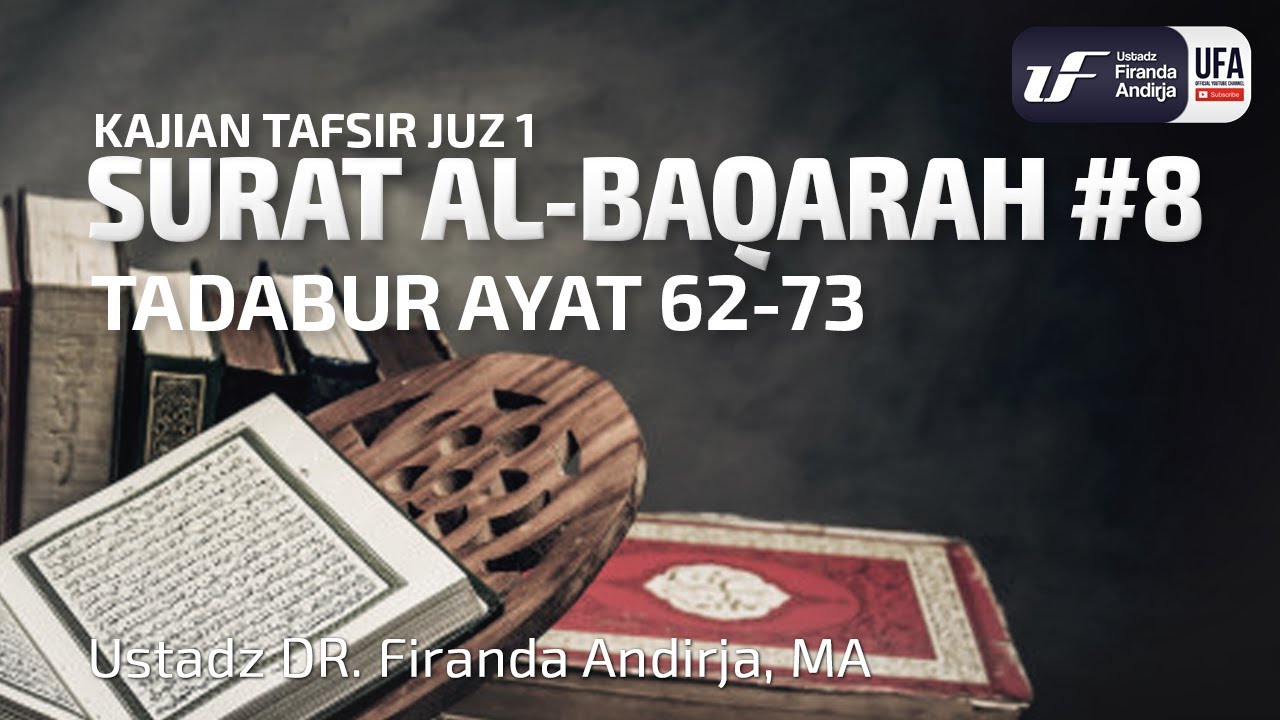 Tafsir Juz 1 : Surat Al Baqarah #8 Ayat 62-73 - Ustadz Dr. Firanda Andirja, M.A.