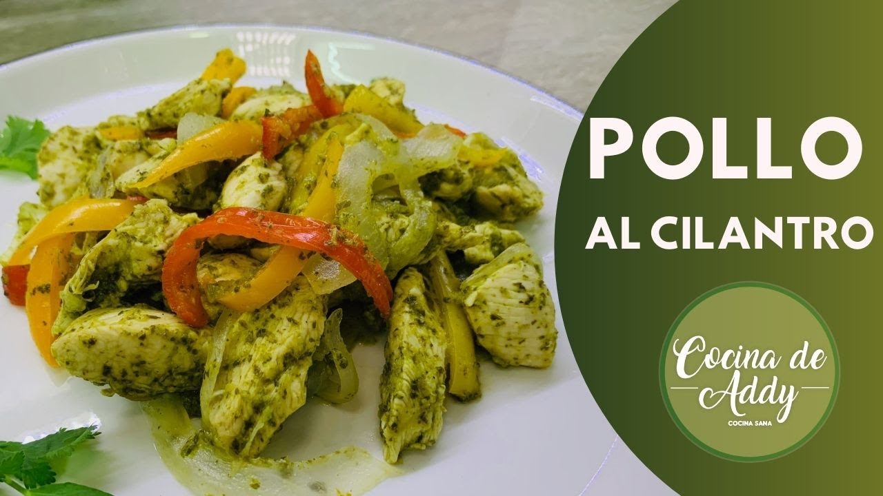 Con lo que hay en casa, receta Sana y Fácil POLLO AL CILANTRO  para/Dieta, Diabetes | Cocina de Addy