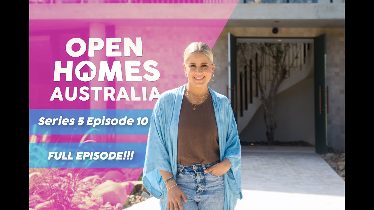 Open Homes Australia | S05E10 | Full Episode 2022