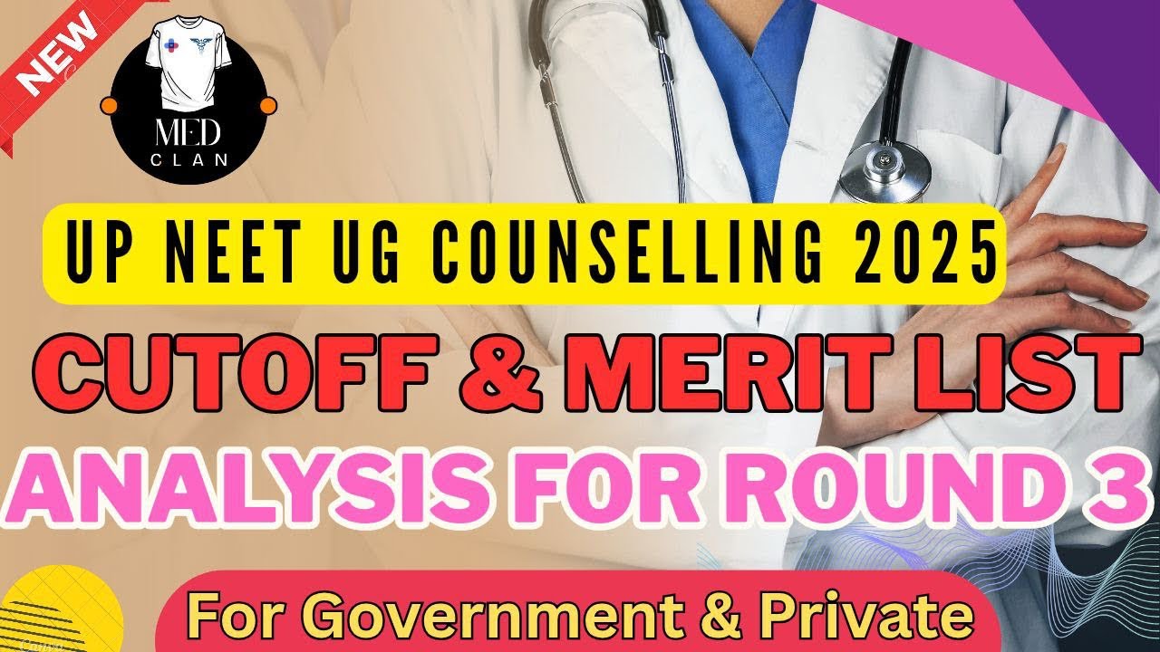 UP NEET UG Round 3 Cutoff Prediction & Merit List Analysis For Government & Private Colleges