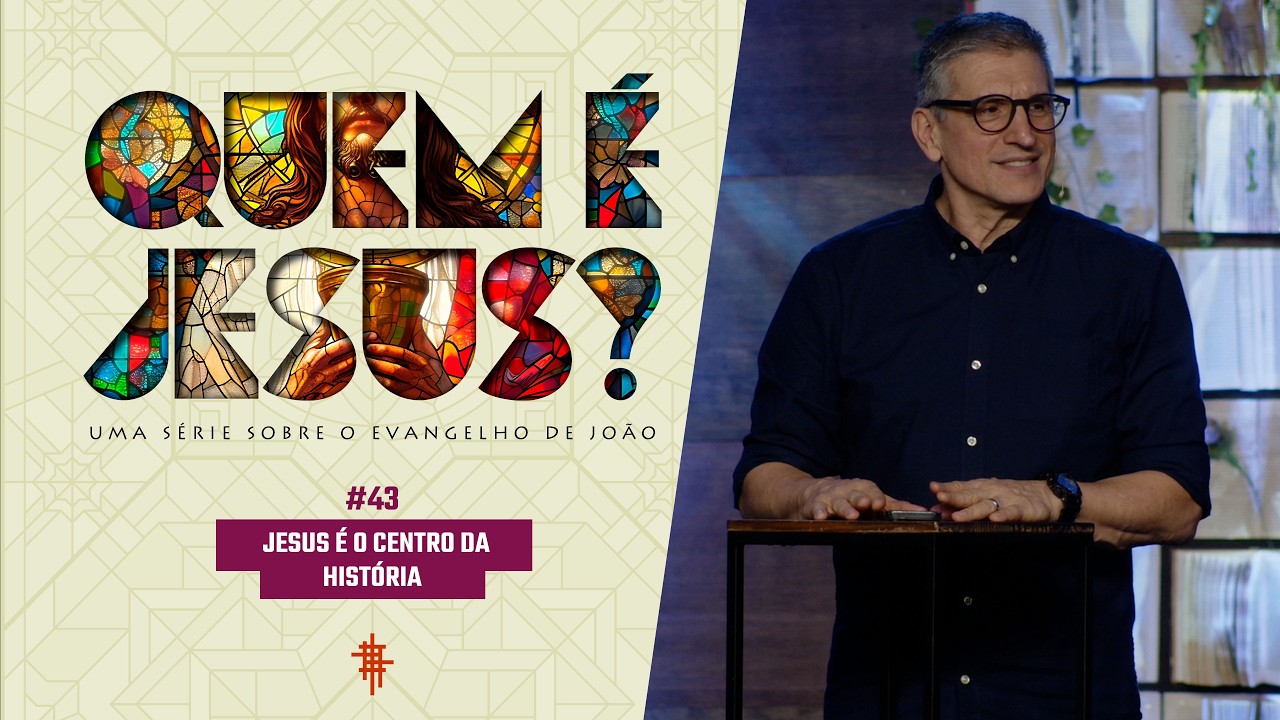 #43 - Jesus &eacute; o centro da hist&oacute;ria - Z&eacute; Bruno - Quem &eacute; Jesus?