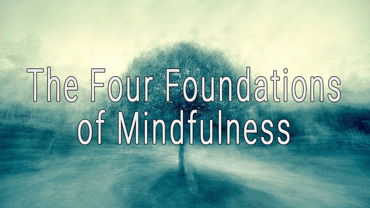 The Four Foundations of Mindfulness by Jack Kornfield