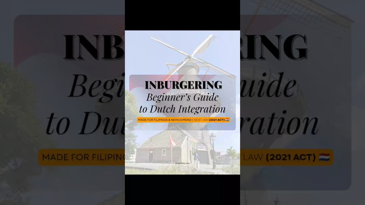 Dutch Integration Guide for Filipinos & Newcomers | New Law Inburgering 2021 Explained #Inburgering
