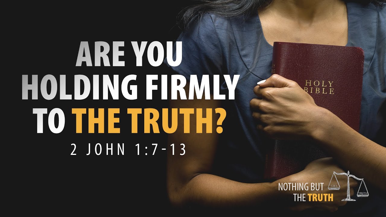 Are You Holding Firmly to the Truth - Pastor Jeff Schreve
