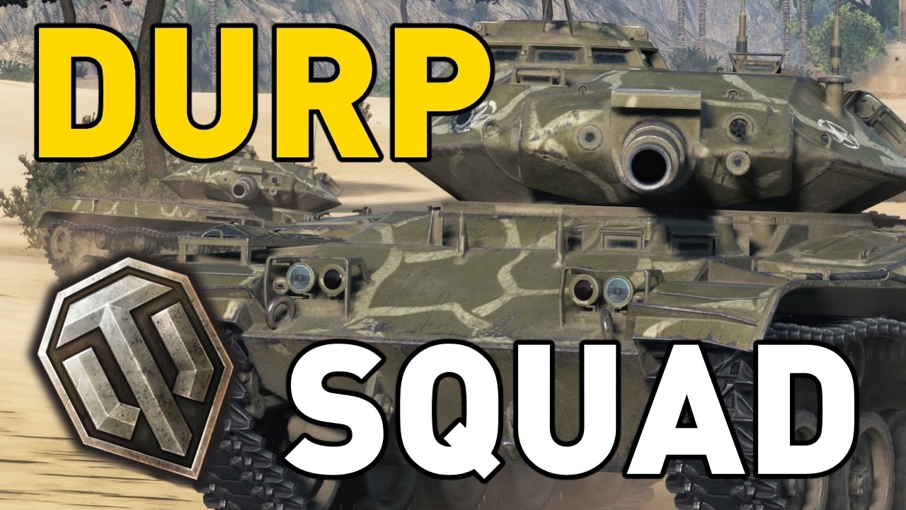 World of Tanks || DURP SQUAD