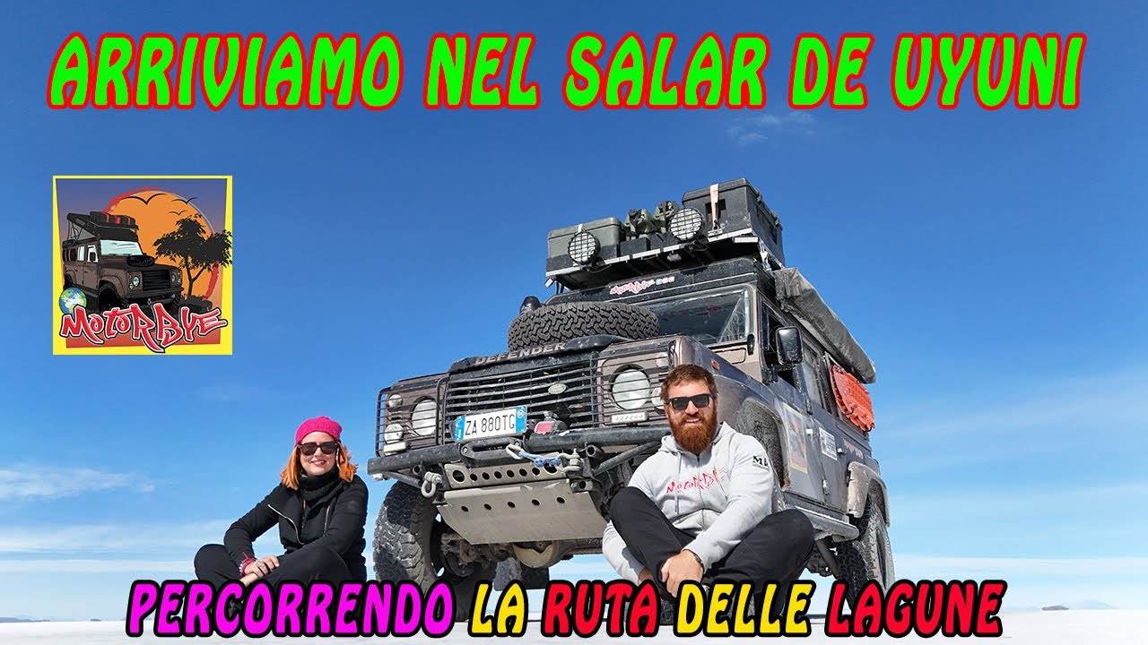 SALAR de UYUNI, Come ci siamo arrivati??? Giro del Mondo in Defender 4x4 Camper