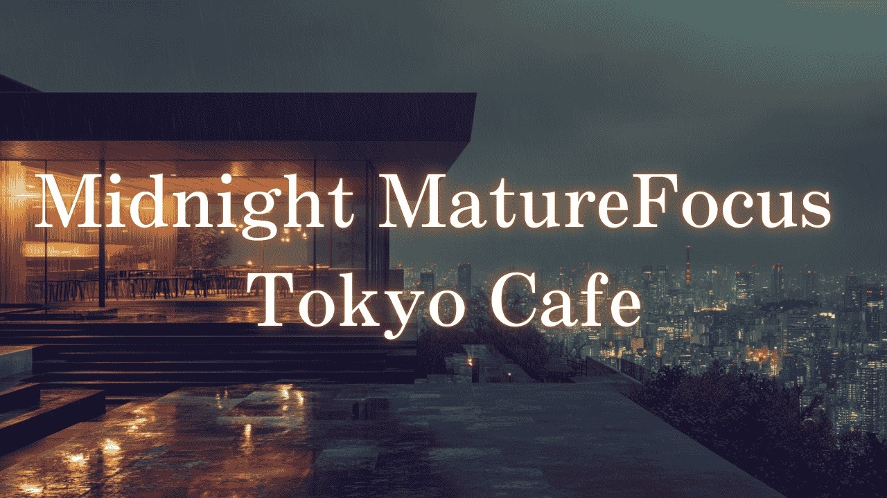 Midnight MatureFocus Tokyo Cafe – Lofi Deep Focus | Cafe en Colina – Lofi para Estudiar