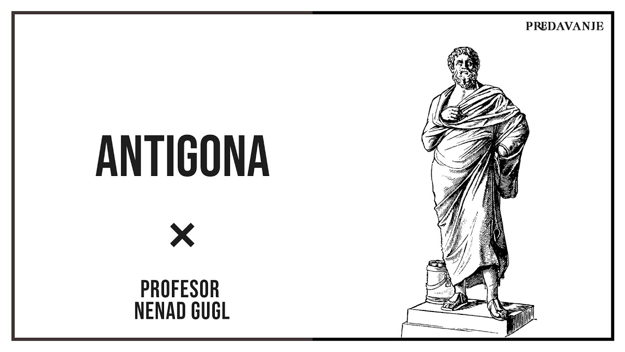 Antigona 3/3 | Profesor Nenad Gugl | AkademijaGugl