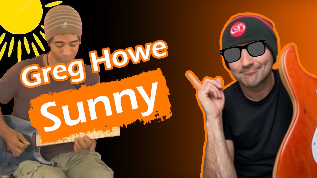 LEARN TO PLAY SUNNY by GREG HOWE (PART 1)