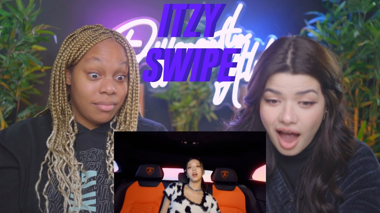 ITZY “SWIPE” M/V REACTION