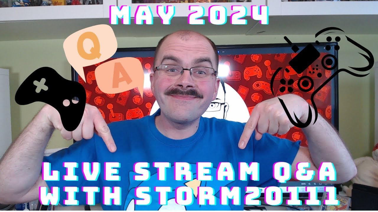 Storm20111's Live Stream Q&A for May 2024