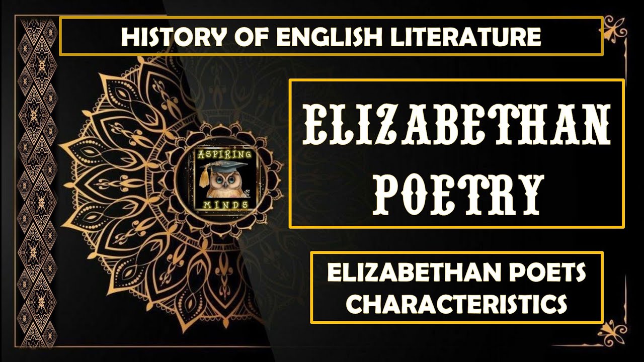 What is Elizabethan Poetry | Characteristics | Poets | History of English Literature |Aspiring Minds