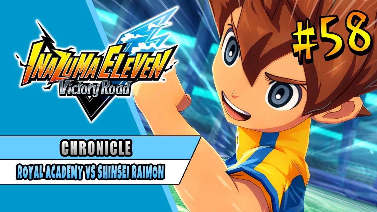 ROYAL ACADEMY VS SHINSEI RAIMON | INAZUMA ELEVEN VICTORY ROAD | CHRONICLE MODE 58