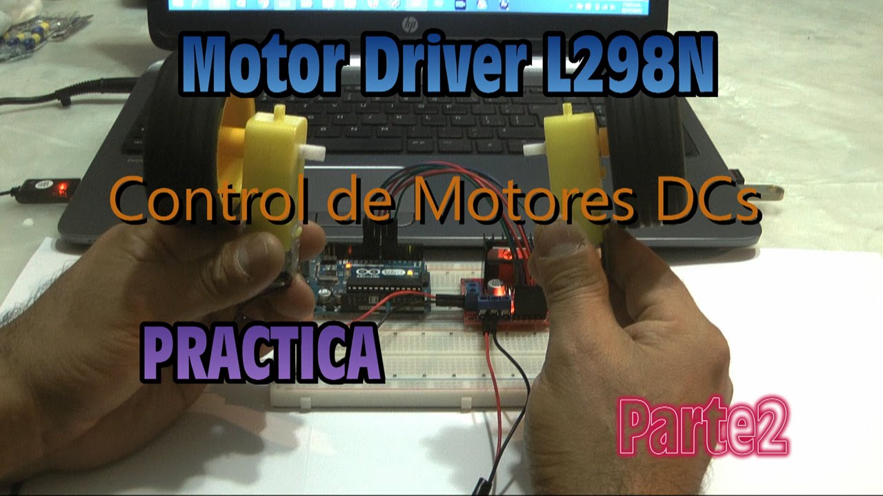 Control de Motores DC con Motor Driver L298N - Practica - Parte2