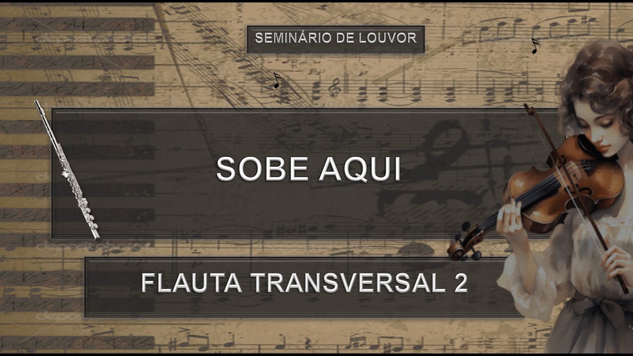 Estudo Partitura (SOBE AQUI) - Flauta 2 | Seminário de Louvor