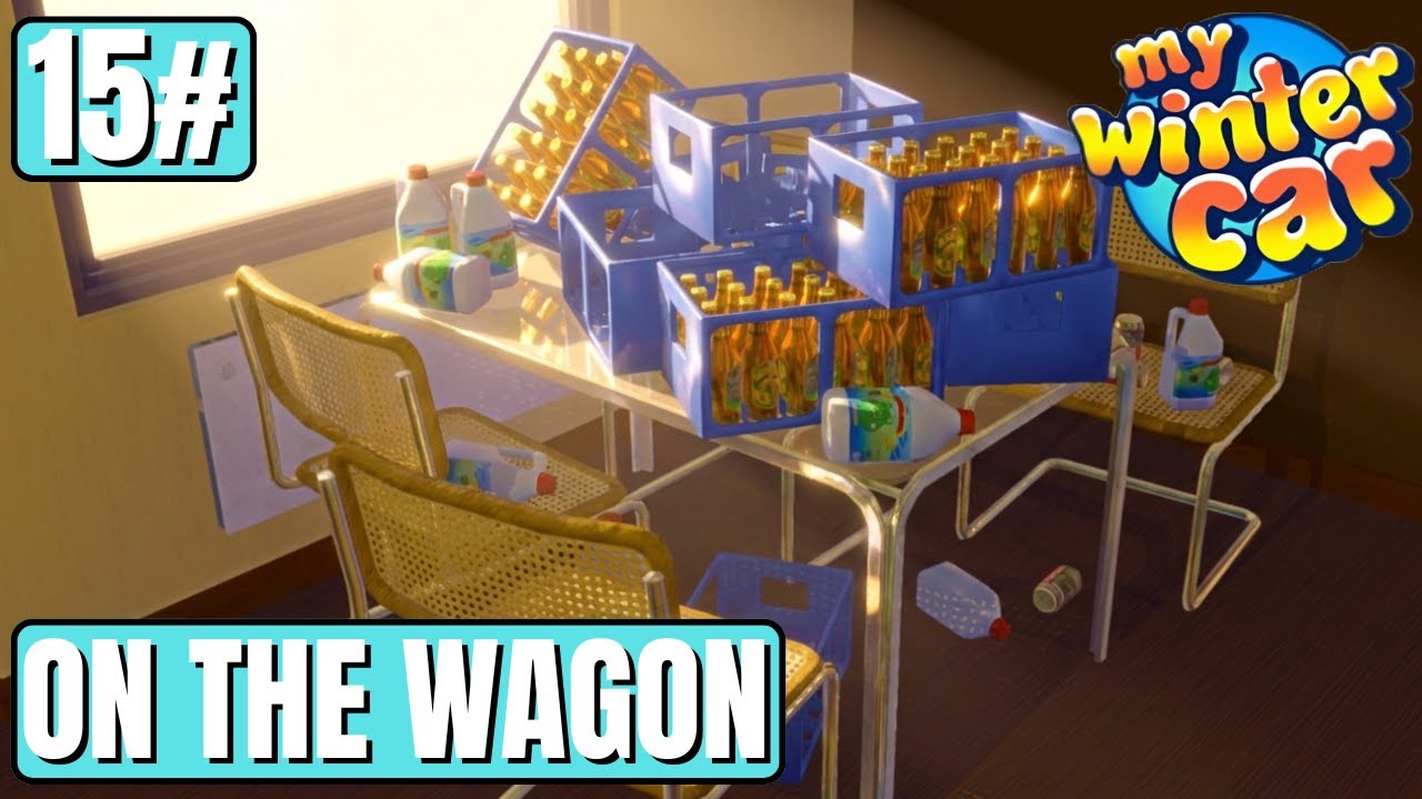 On The Wagon - Episode 15 - My Winter Car