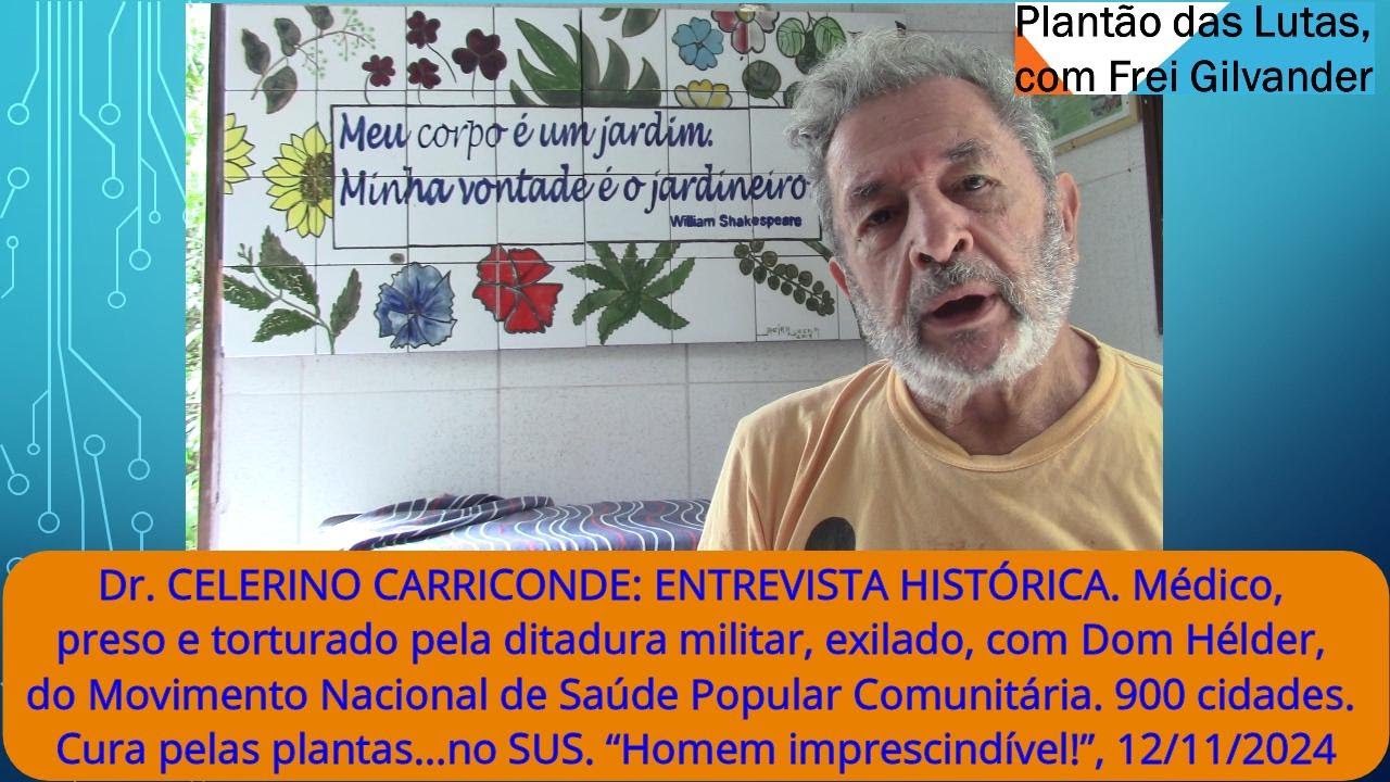 Dr. CELERINO CARRICONDE: ENTREVISTA HIST&Oacute;RICA. M&eacute;dico, preso e torturado, exilado, Mov Sa&uacute;de Popular