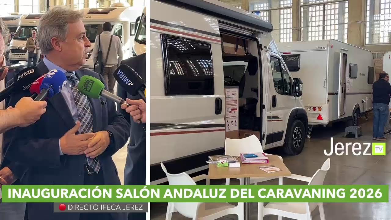 JEREZ TV 🔴 DIRECTO | INAUGURACIÓN SALÓN ANDALUZ DEL CARAVANING 2026 EN IFECA JEREZ