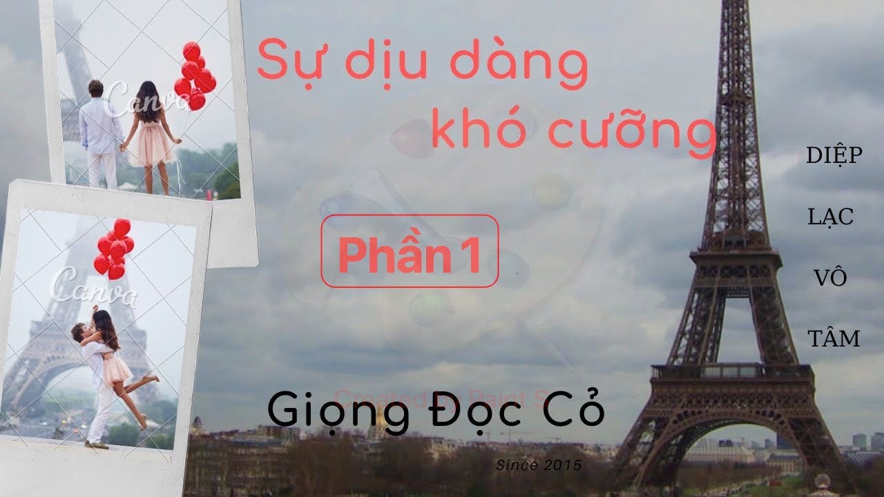 [Giọng Đọc Cỏ] Sự Dịu Dàng Khó Cưỡng - Diệp Lạc Vô Tâm - Phần 1