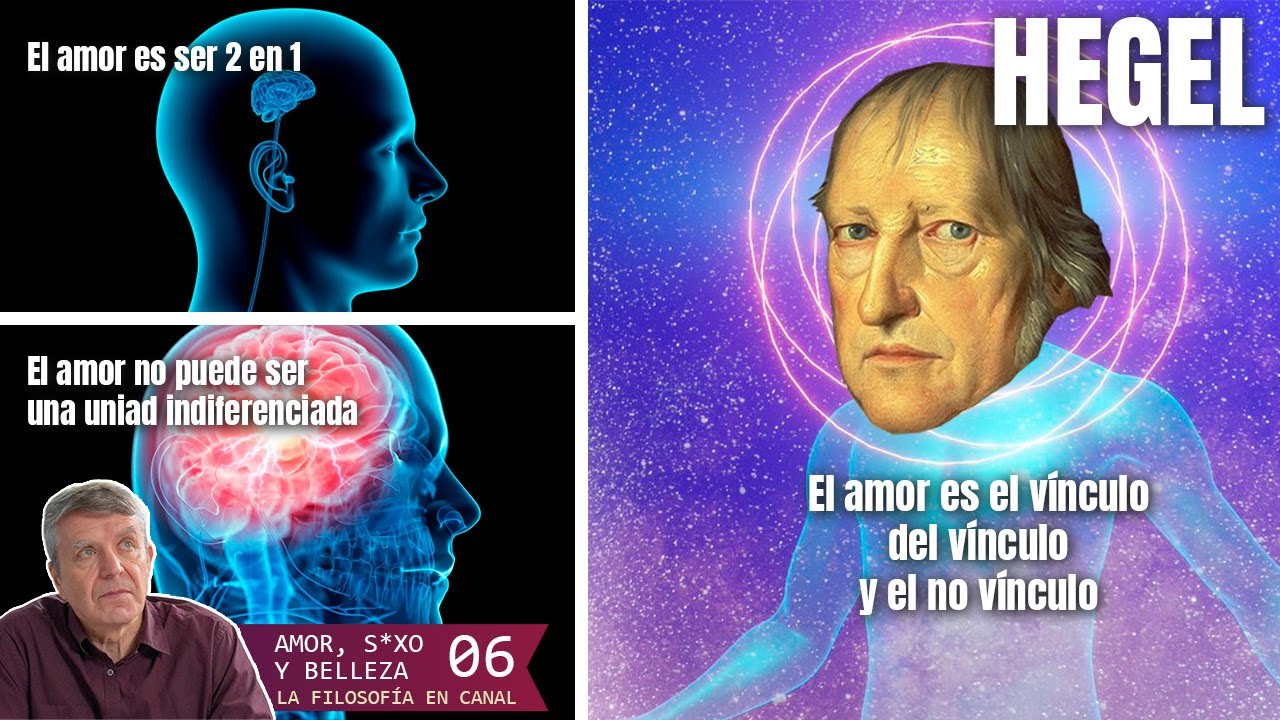 HEGEL Y EL AMOR: LA UNIDAD HEGELIANA | Cap 6. Amor, s*xo y belleza