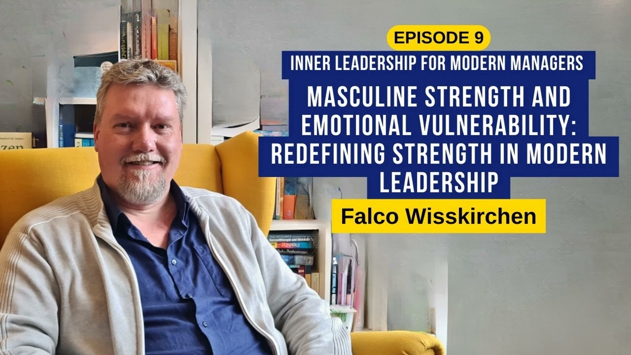 Episode 9 - Masculine Strength and Emotional Vulnerability: Redefining Strength in Modern Leadership