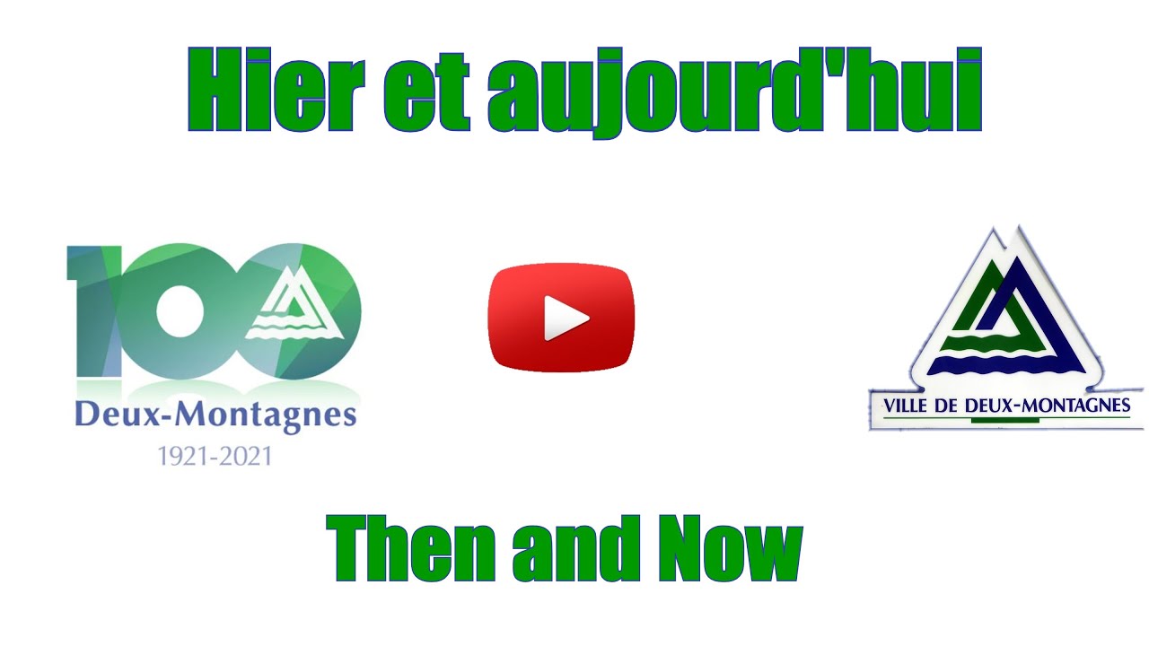Deux-Montagnes - Hier et aujourd'hui