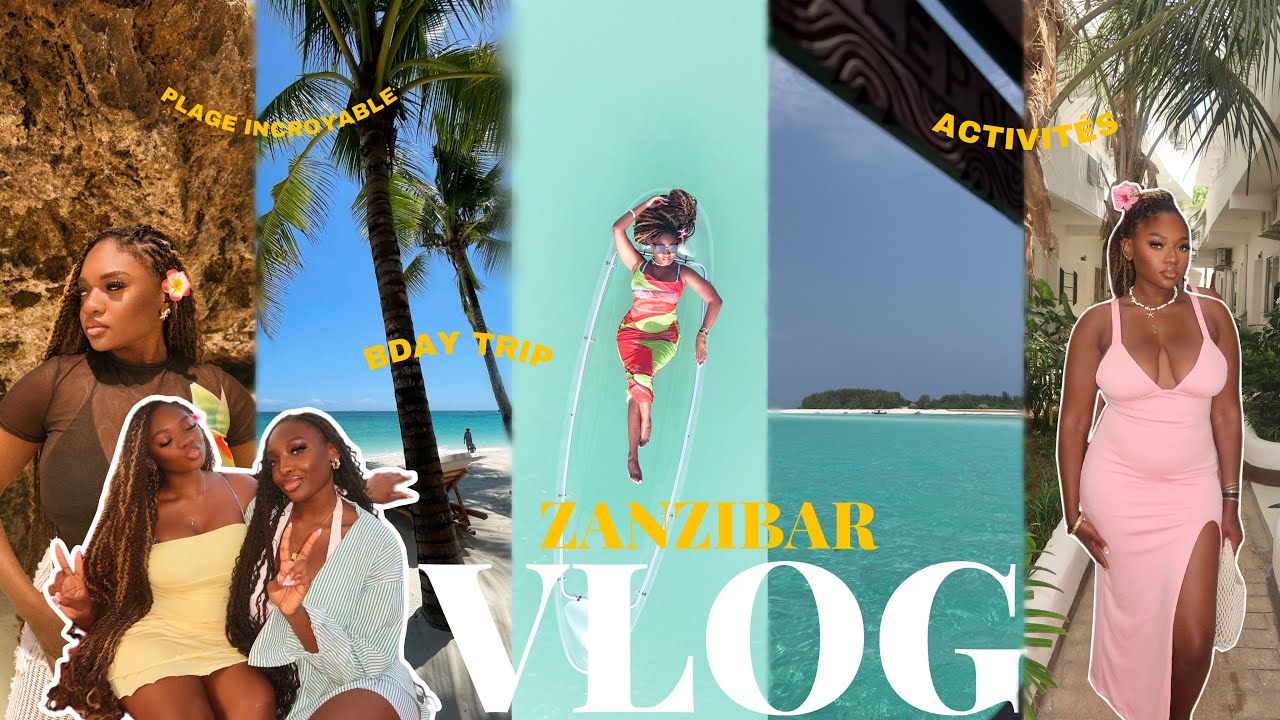 VLOG : DIRECTION ZANZIBAR POUR MON BDAY !!! C’était INCROYABLE