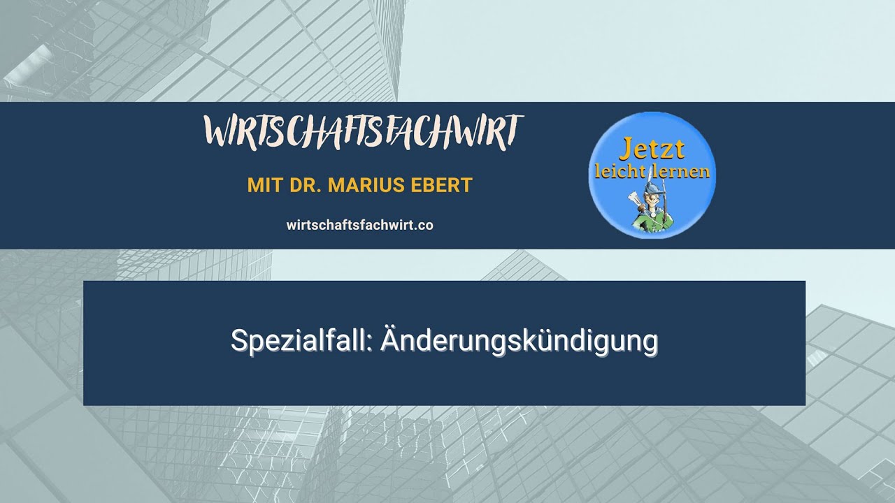 Spezialfall: &Auml;nderungsk&uuml;ndigung -  Wirtschaftsfachwirt/IHK