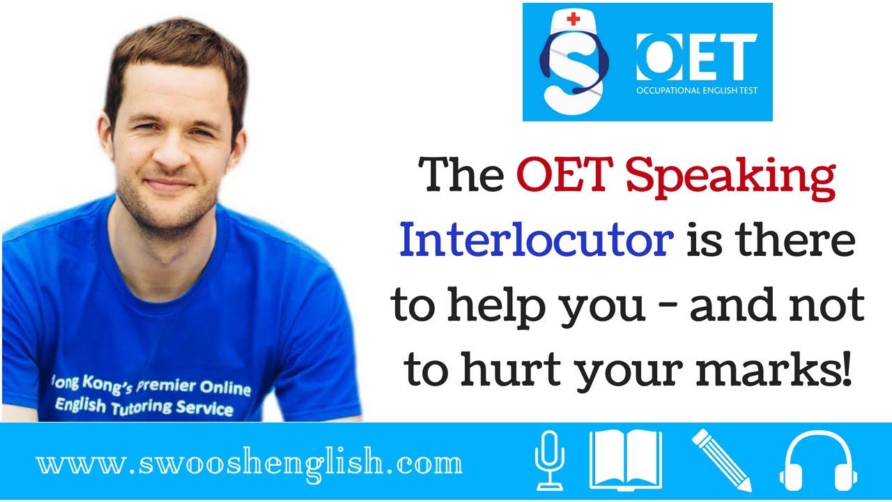 The OET Speaking Interlocutor is there to help you - and not to hurt your marks!